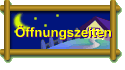 &Ouml;ffnungszeiten